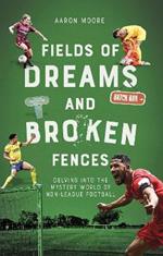 Fields of Dreams and Broken Fences: Delving into the Mystery World of Non-League Football