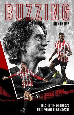 Buzzing: The Story of Brentford's First Premier League Season - Nick Brown - cover