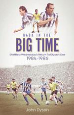 Back in the Big Time: Sheffield Wednesday's Return to Division One, 1984-86