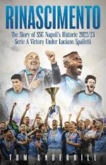 Rinascimento: The story of SSC Napoli's historic 2022/23 Serie A victory under Luciano Spalletti