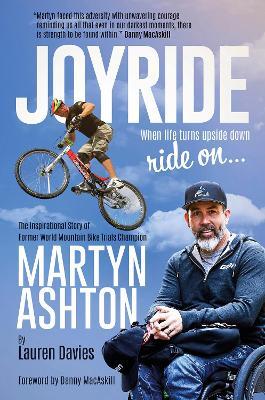 Joyride: The Inspirational Story of Former World Mountain Bike Trials Champion Martyn Ashton - Lauren Davies - cover