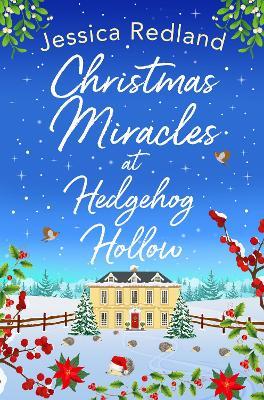 Christmas Miracles at Hedgehog Hollow: A BRAND NEW festive, heartfelt read from Jessica Redland - Jessica Redland - cover