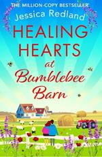 Healing Hearts at Bumblebee Barn: A BRAND NEW feel-good standalone novel from Jessica Redland, author of the Hedgehog Hollow series, for 2023