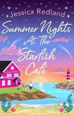 Summer Nights at The Starfish Cafe: The BRAND NEW uplifting romantic summer read from Jessica Redland for 2023