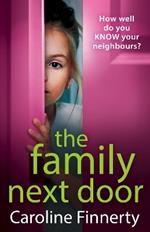 The Family Next Door: The BRAND NEW page-turning, addictive summer read from Caroline Finnerty for 2023