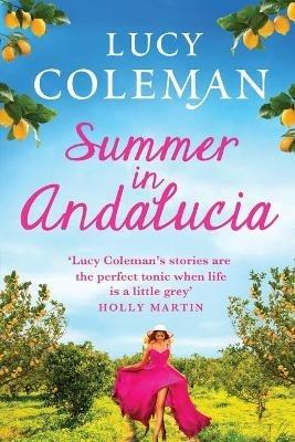 Summer in Andalucia: The perfect escapist, romantic read from bestseller Lucy Coleman - Lucy Coleman - cover