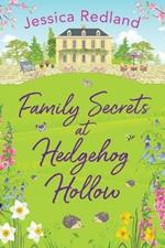 Family Secrets at Hedgehog Hollow: A heartwarming, uplifting story from Jessica Redland