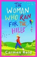 The Woman Who Ran For The Hills: The BRAND NEW brilliant laugh-out-loud summer read from Carmen Reid for 2023 - Carmen Reid - cover