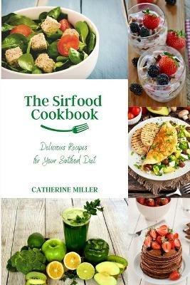 The Sirtfood Cookbook: Delicious Recipes for Your Sirfood Diet - Catherine Miller - cover