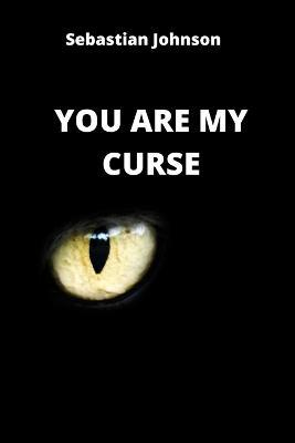 You Are My Curse - Sebastian Johnson - cover