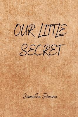 Our Little Secret - Samantha Johnson - cover