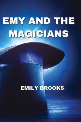 Emy and the Magicians - Emily Brooks - cover