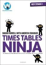 Times Tables Ninja: Photocopiable multiplication worksheets that support the National Curriculum