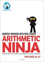 Arithmetic Ninja for Ages 10-11: Maths activities for Year 6