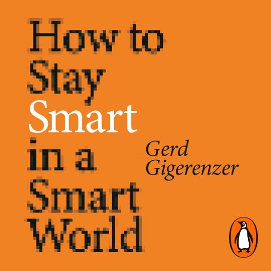 How to Stay Smart in a Smart World