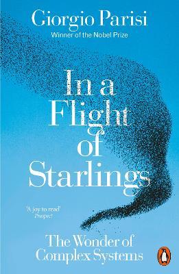 In a Flight of Starlings: The Wonder of Complex Systems - Giorgio Parisi - cover