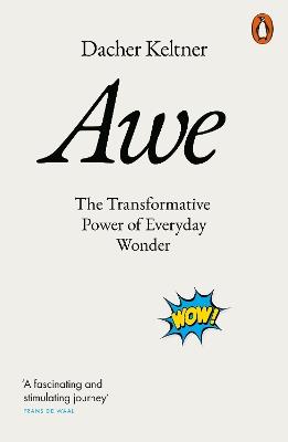 Awe: The Transformative Power of Everyday Wonder - Dacher Keltner - cover
