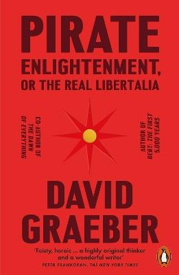 Pirate Enlightenment, or the Real Libertalia - David Graeber - cover