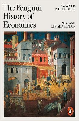 The Penguin History of Economics: New and Revised - Roger E Backhouse - cover