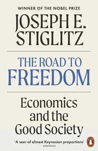 Libro in inglese The Road to Freedom: Economics and the Good Society Joseph E. Stiglitz