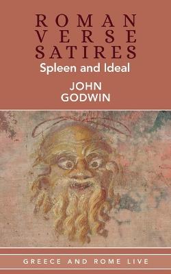 Roman Verse Satires: Spleen and Ideal - John Godwin - cover