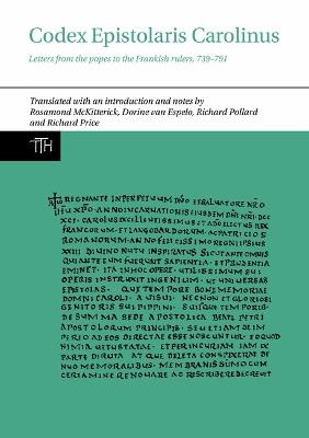 Codex Epistolaris Carolinus: Letters from the popes to the Frankish rulers, 739-791 - Rosamond McKitterick,Dorine van Espelo,Richard Matthew Pollard - cover