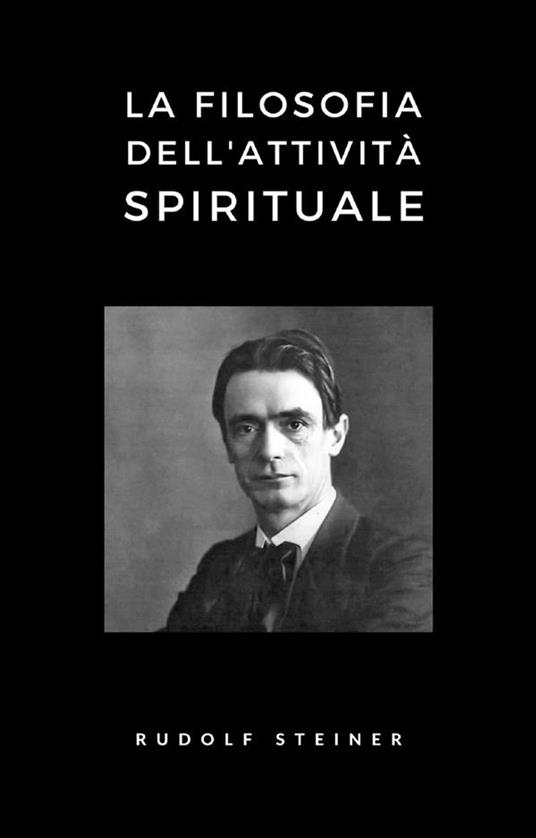 La filosofia dell'attività spirituale (tradotto) - Rudolf Steiner - ebook