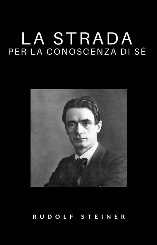 La strada per la conoscenza di sé (tradotto) - Rudolf Steinr - ebook