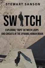 Switch: Exploring 'Trips' between Loops and Circuits in the Dynamic Human Brain