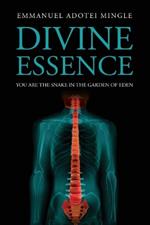 Divine Essence: You Are the Snake in the Garden of Eden