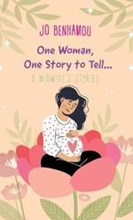 One Woman, One Story to Tell: A Midwife's Stories