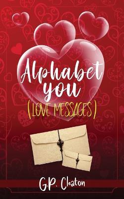 Alphabet You: Love Messages - G P Cleaton - cover