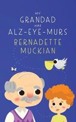 My Grandad Has Alz-Eye-Murs