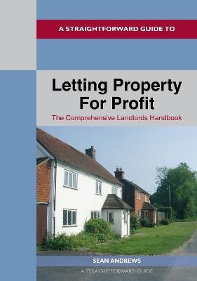 A Straightforward Guide To Letting Property For Profit: Revised Ediition - 2024 - Sean Andrews - cover