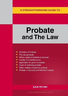 A Straightforward Guide to Probate and The Law: Revised Edition 2024 - Julie Peters - cover