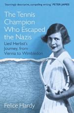 The Tennis Champion Who Escaped the Nazis: Liesl Herbst's Journey, from Vienna to Wimbledon