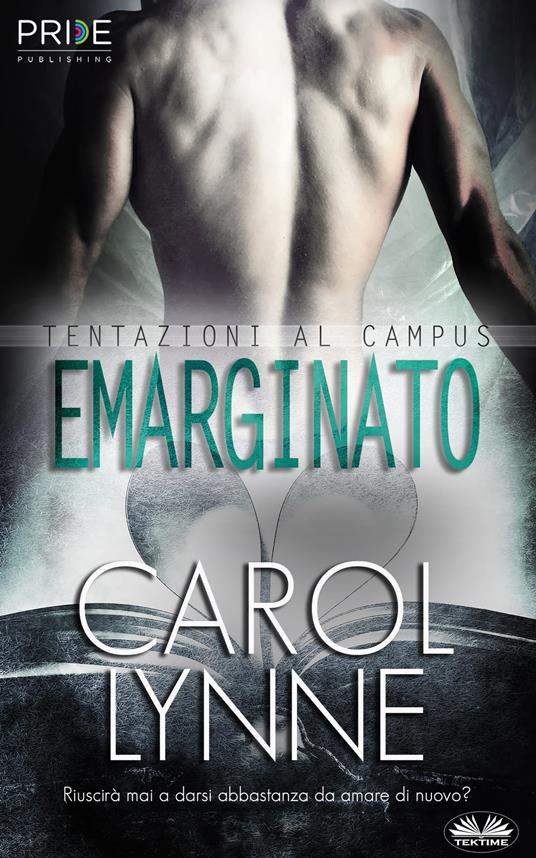 Emarginato - Carol Lynne,Fatima Immacolata Pretta - ebook