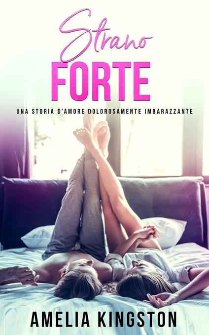 Strano Forte: So, That Got Weird - Amelia Kingston,Carmelo Massimo Tidona - ebook