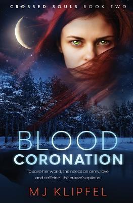 Blood Coronation - Mj Klipfel - cover