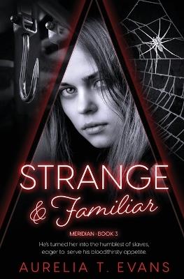 Strange & Familiar - Aurelia T Evans - cover