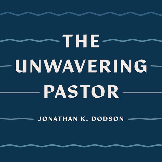 The Unwavering Pastor