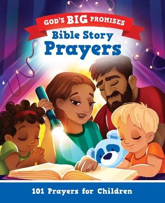 God's Big Promises Bible Story Prayers: 101 Prayers for Children - Carl Laferton - cover