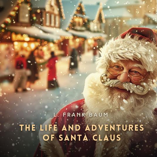 Life and Adventures of Santa Claus, The