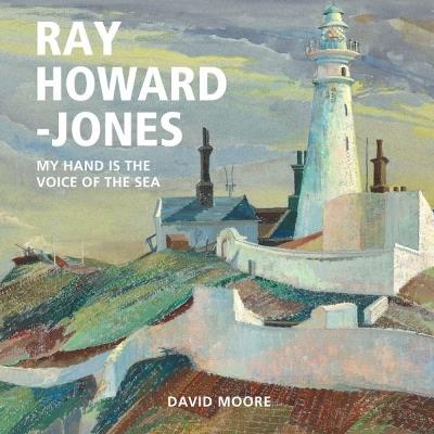 Ray Howard-Jones: My Hand is the Voice of the Sea - David Moore - cover