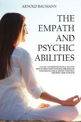 The Empath and Psychic Abilities - Arnold Baumann - cover