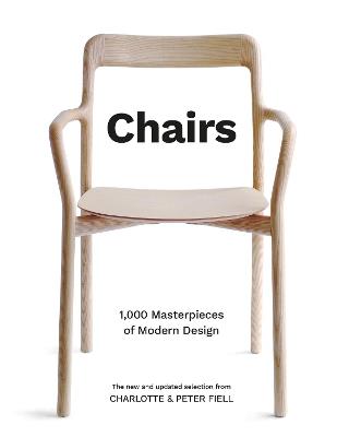 Chairs: 1,000 Masterpieces of Modern Design, 1800 to the Present Day - Charlotte Fiell,Peter Fiell - cover