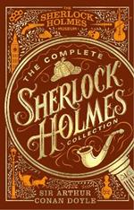 The Complete Sherlock Holmes Collection: An Official Sherlock Holmes Museum Product