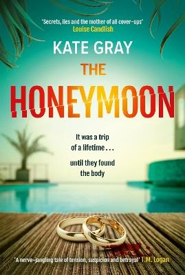 The Honeymoon: a completely addictive and gripping psychological thriller perfect for holiday reading - Kate Gray - cover