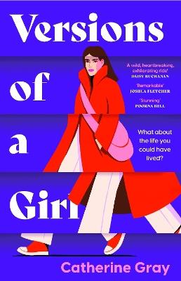 Versions of a Girl: 'A wild, heartbreaking, exhilarating ride' Daisy Buchanan - Catherine Gray,Welbeck Publishing Group - cover