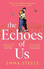 The Echoes of Us: an epic and absolutely captivating love story that will break, and mend, your heart in 2024